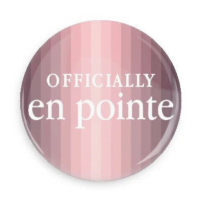 B Plus Officially En Pointe Buttons